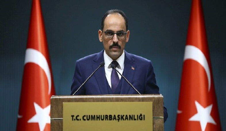 Ermənistanla əlaqələrin normallaşmasında müsbət irəliləyiş var: İbrahim Kalın