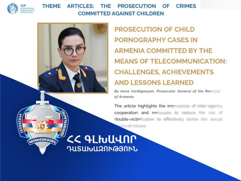 Գլխավոր դատախազ Աննա Վարդապետյանի հոդվածը հրատարակվել է Դատախազների միջազգային ասոցիացիայի մասնագիտական պարբերականում